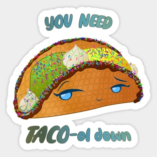 Desserts - you need TACO-ol down Sticker